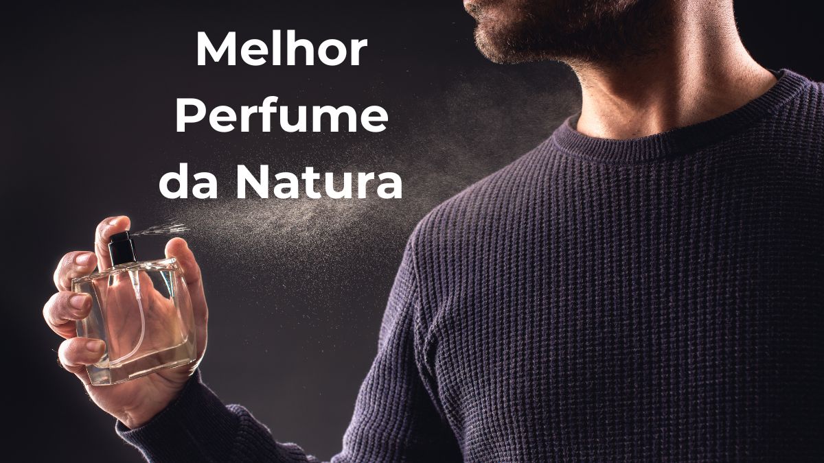 melhor perfume da natura masculino