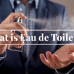 o que é eau de toilette