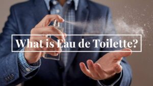 o que é eau de toilette